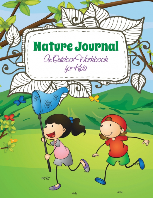 Nature Journal (an Outdoor Workbook for Kids)