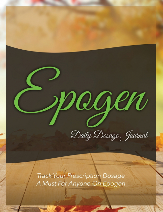 Epogen Daily Dosage Journal