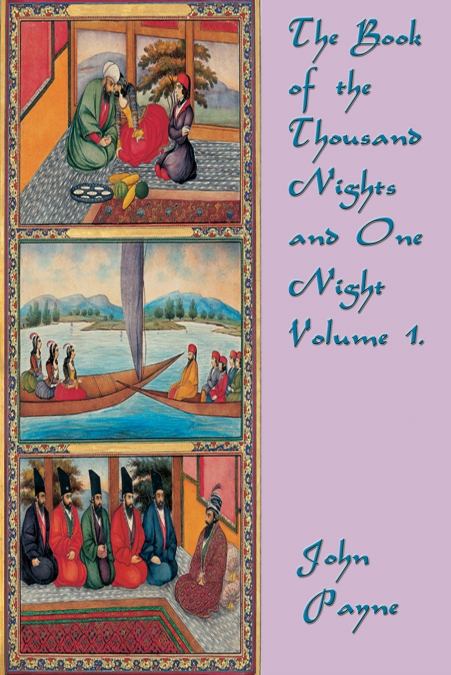 The Book of the Thousand Nights and  One Night Volume 1.