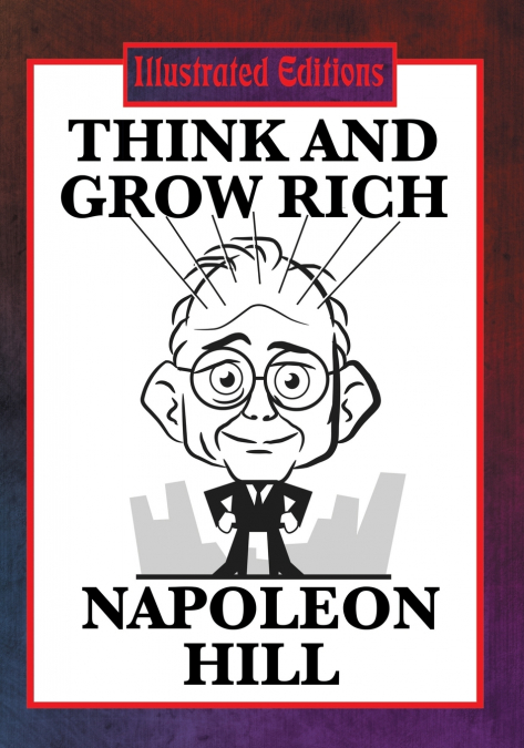 Think and Grow Rich (Illustrated Edition)