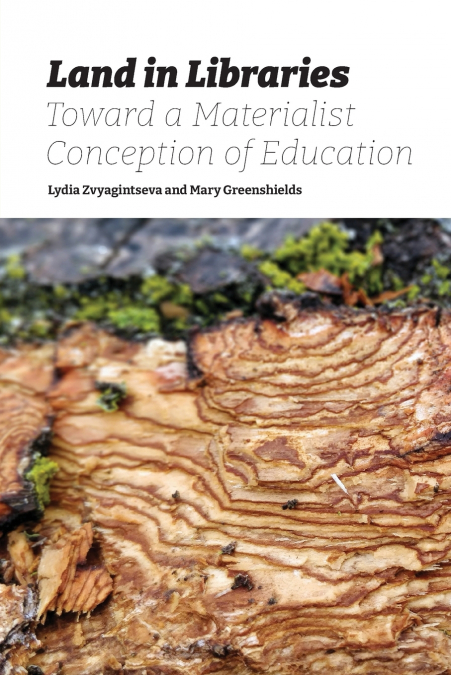 Land in Libraries Toward a Materialist Conception of Education