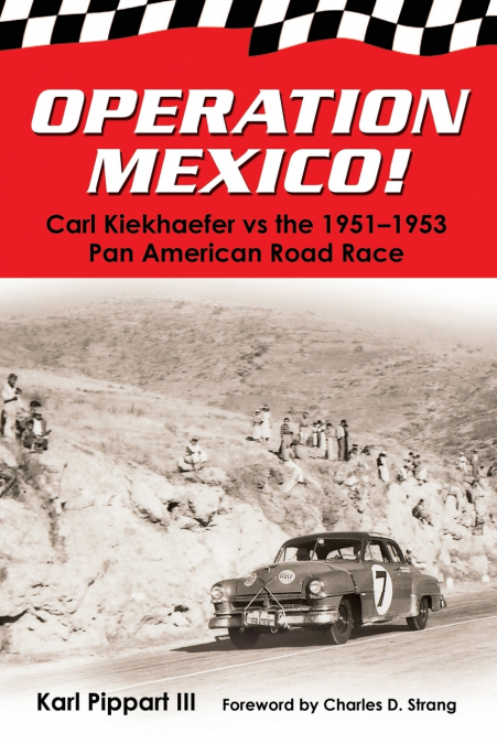 Operation Mexico! Carl Kiekhaefer vs. the 1951-1953 Pan American Road Race
