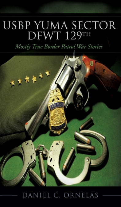 USBP Yuma Sector DFWT 129th