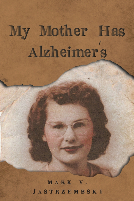 My Mother Has Alzheimer’s