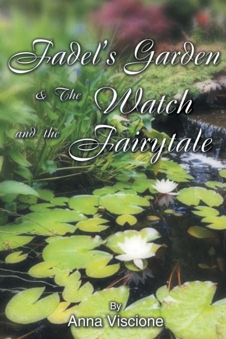 Fadel’s Garden & The Watch and the Fairytale