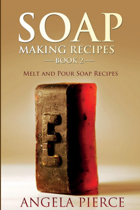 Soap Making Recipes Book 2