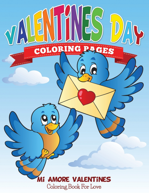 Valentines Day Coloring Pages (Mi Amore Valentines Coloring Book for Love)