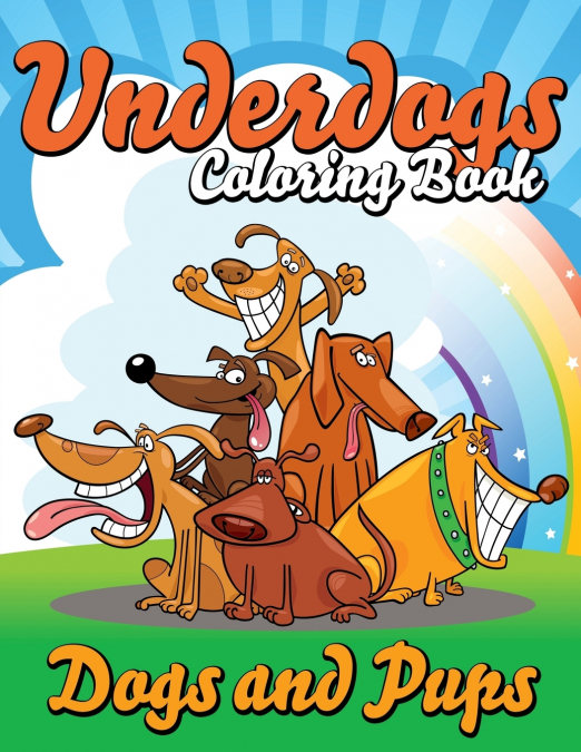 Underdogs Coloring Book (Dogs and Pups)