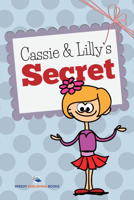 Cassie and Lilly’s Secret