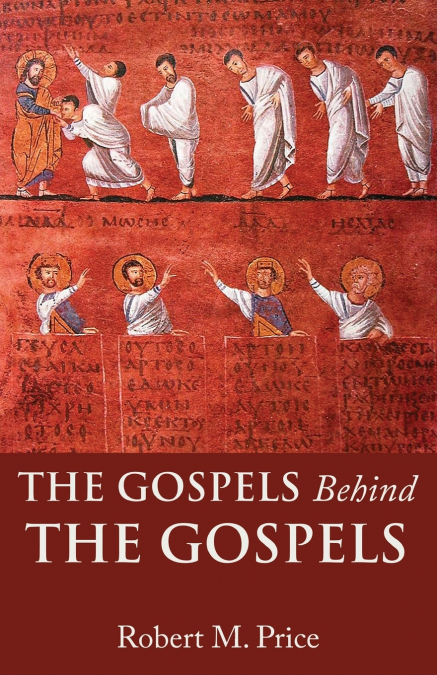 The Gospels Behind the Gospels