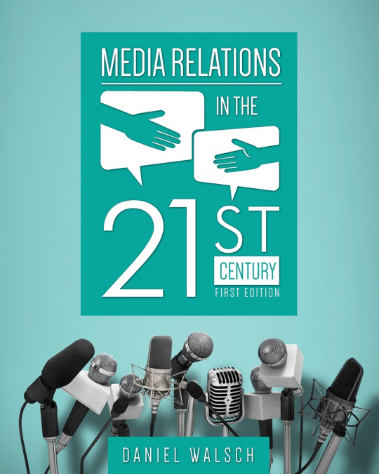 Media Relations in the 21st Century