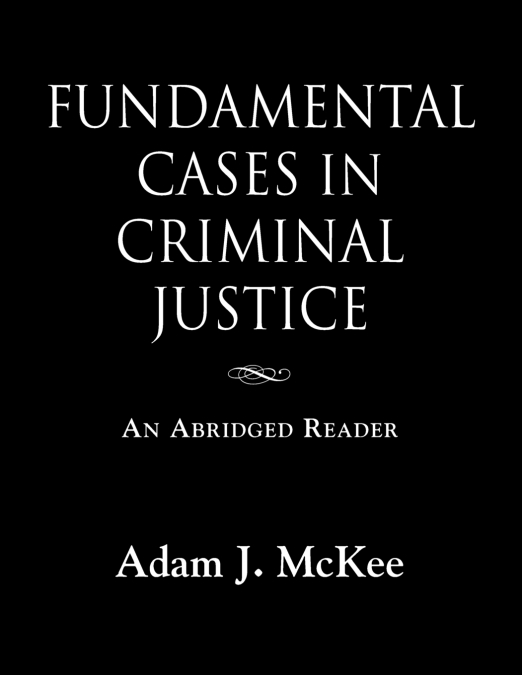 Fundamental Cases in Criminal Justice