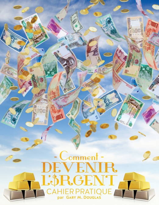 Comment devenir l’argent Cahier pratique - How To Become Money French