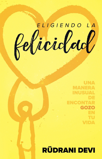 Eligiendo la felicidad (Spanish)