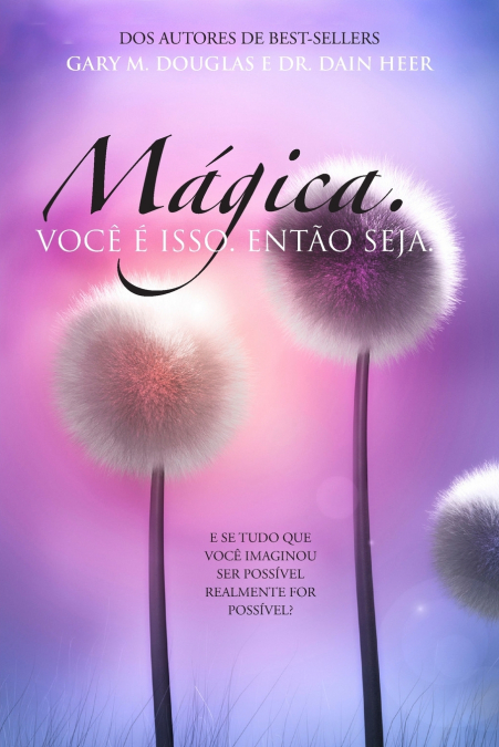 Mágica. Você é isso. Então seja. (Portuguese)