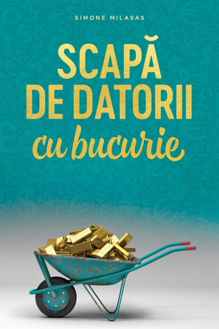 Scapă de datorii cu bucurie (Romanian)