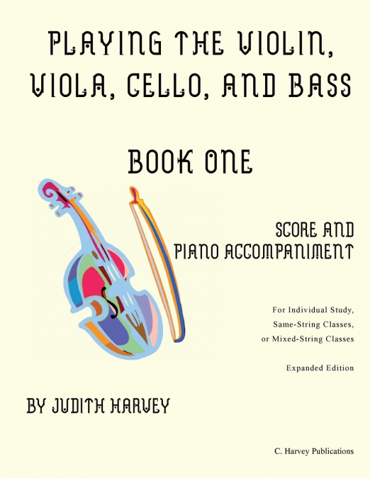 Playing the Violin, Viola, Cello, and Bass Book One