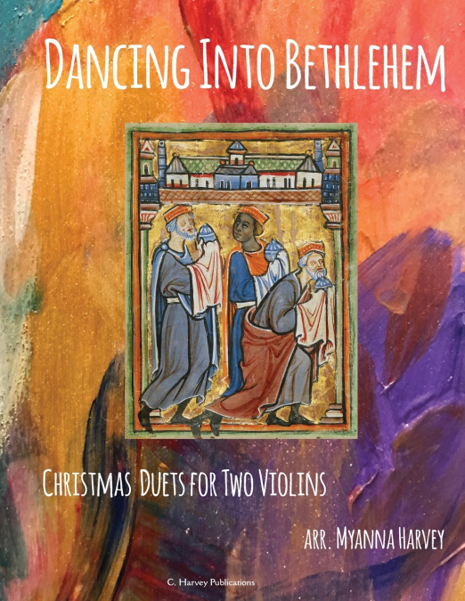 Dancing Into Bethlehem, Christmas Duets for Two Violins