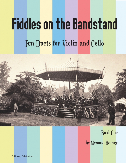 Fiddles on the Bandstand, Fun Duets for Violin and Cello, Book One