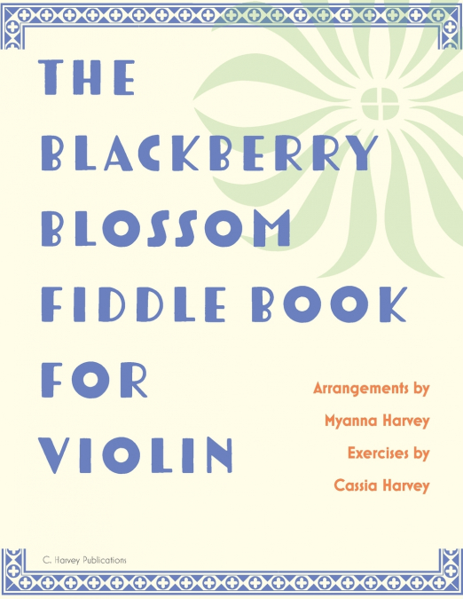 The Blackberry Blossom Fiddle Book for Violin