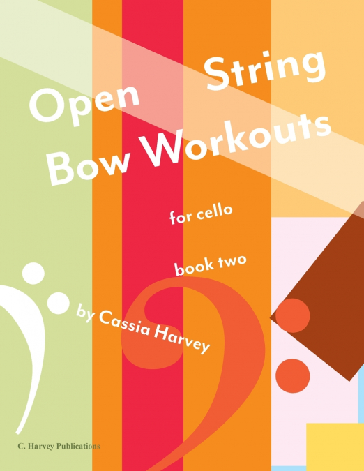 Open String Bow Workouts for Cello, Book Two