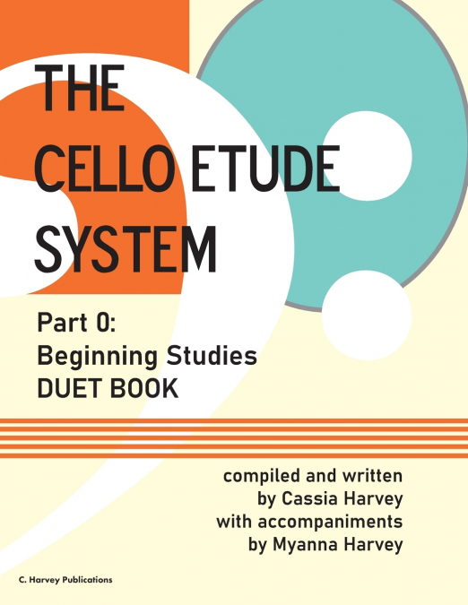 The Cello Etude System, Part 0; Beginning Studies, Duet Book