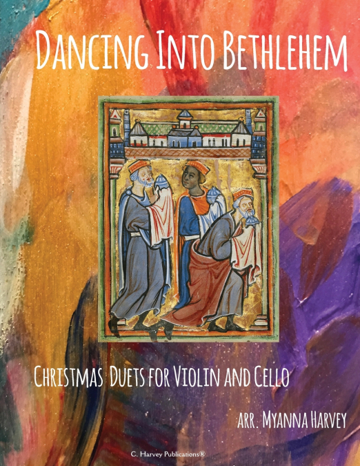 Dancing Into Bethlehem, Christmas Duets for Violin and Cello
