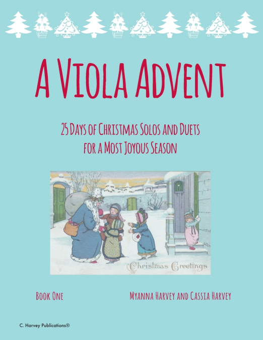 A Viola Advent, 25 Days of Christmas Solos and Duets for a Most Joyous Season