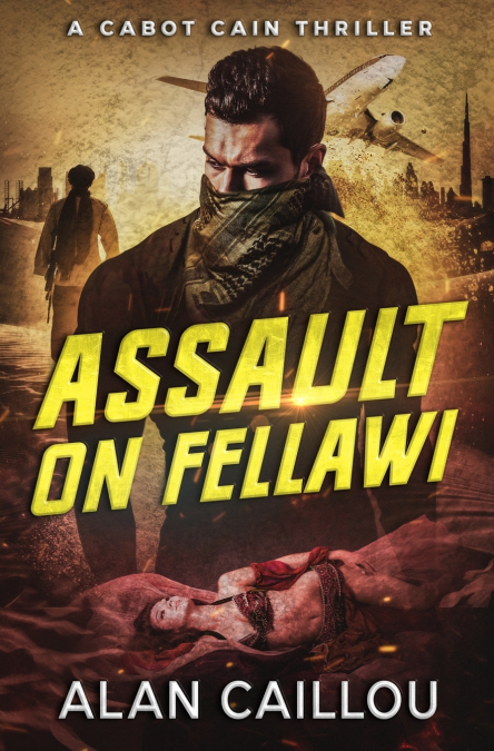 Assault on Fellawi - A Cabot Cain Thriller (Book 4)