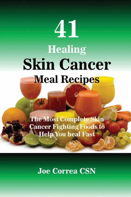 41 Healing Skin Cancer Meal Recipes