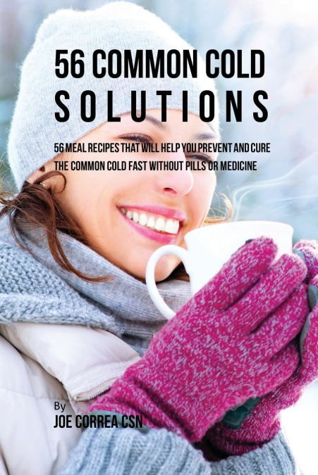56 Common Cold Solutions