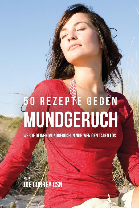 50 Rezepte gegen Mundgeruch