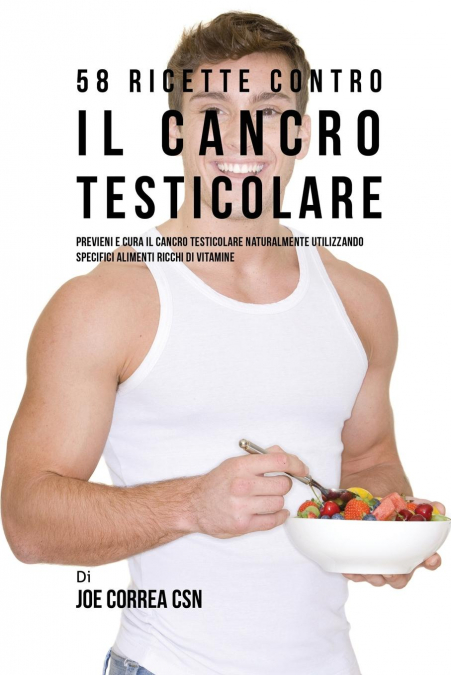 58 Ricette Contro Il Cancro Testicolare