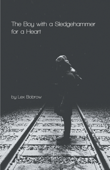The Boy with a Sledgehammer for a Heart