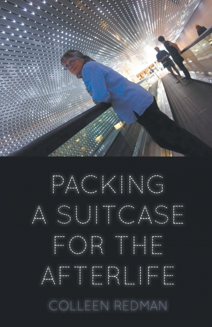 PACKING A SUITCASE FOR THE AFTERLIFE