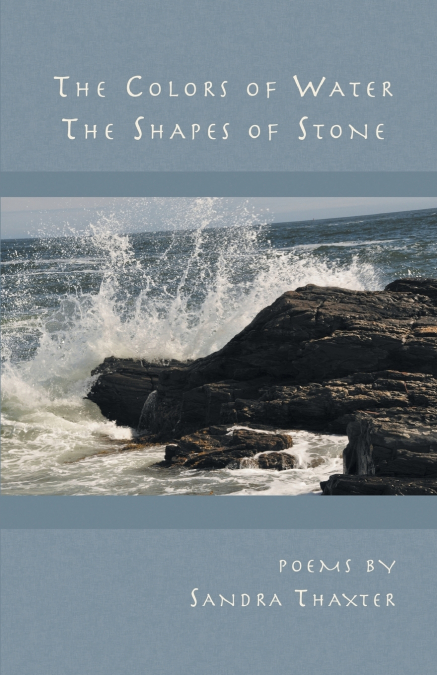 The Colors of Water  The Shapes of Stone