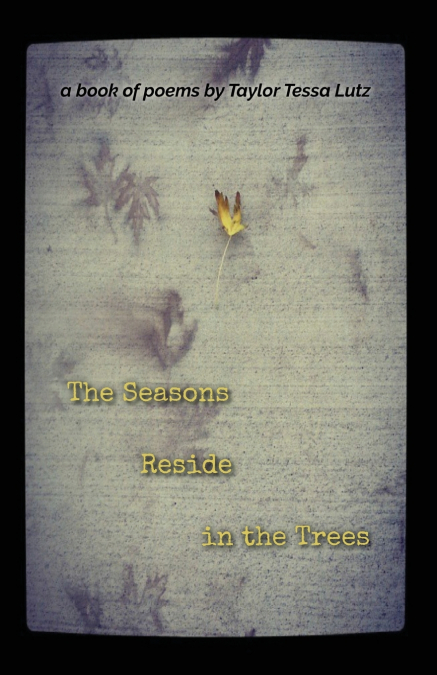 The Seasons Reside in the Trees