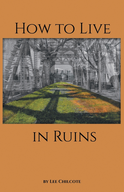 How to Live in Ruins