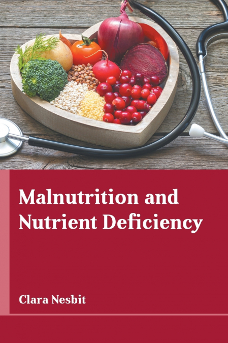 Malnutrition and Nutrient Deficiency