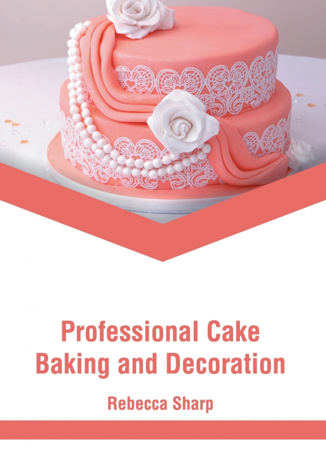 Professional Cake Baking and Decoration