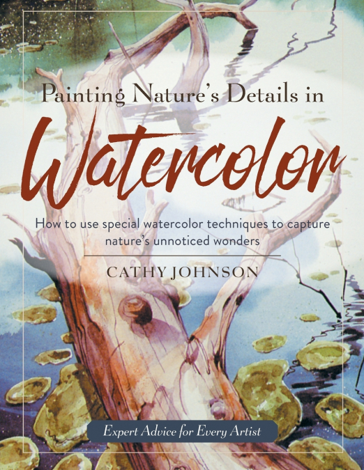 Painting Nature’s Details in Watercolor