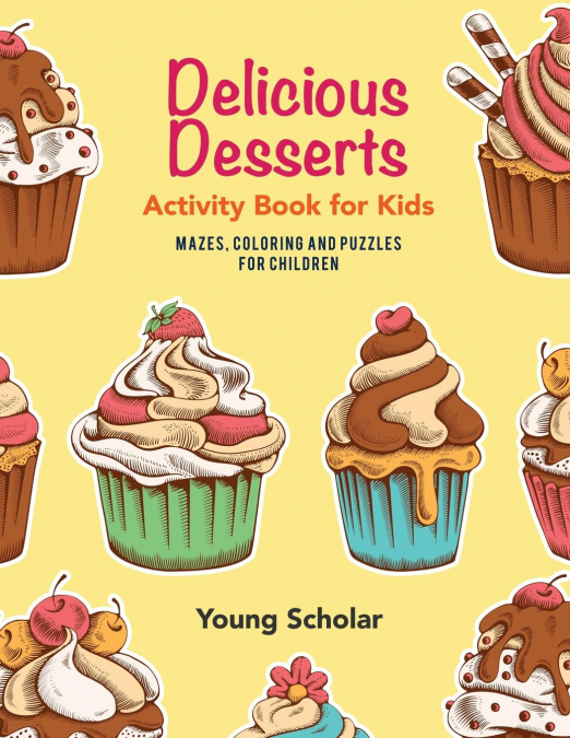 Delicious Desserts Activity Book for Kids