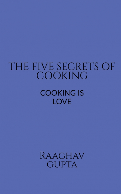 THE BEST FIVE SECRETS OF COOKING