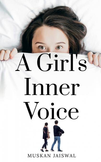 A GIRL’S INNER VOICE