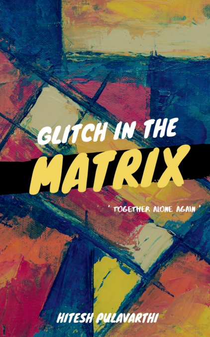 Glitch In The Matrix