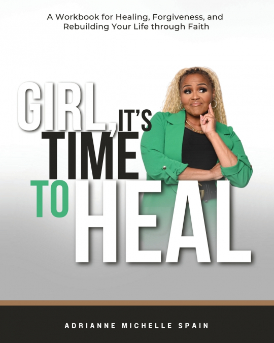 Girl, It’s Time To Heal
