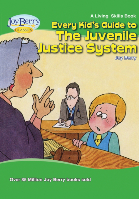 Every Kid’s Guide to The Juvenile Justice System