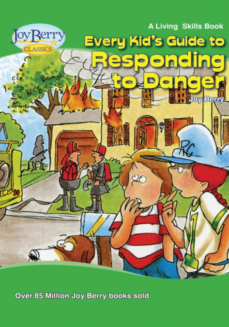 Every Kid’s Guide to Responding To Danger