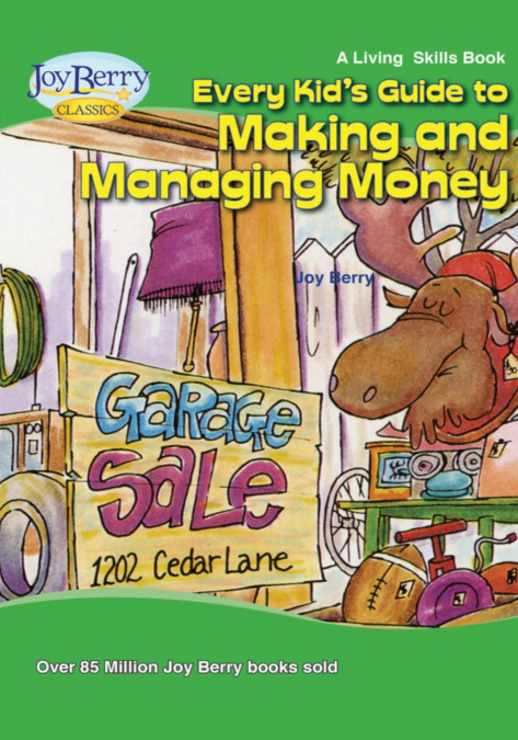 Every Kid’s Guide to Making and Managing Money