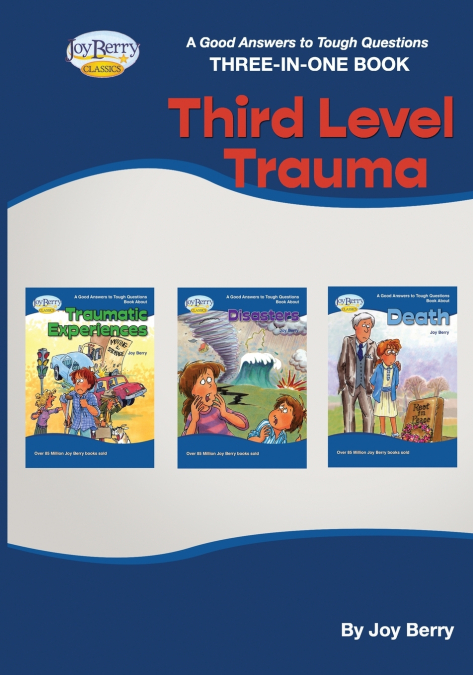 A Good Answers to Tough Questions Three-in-One Book - Third Level Trauma
